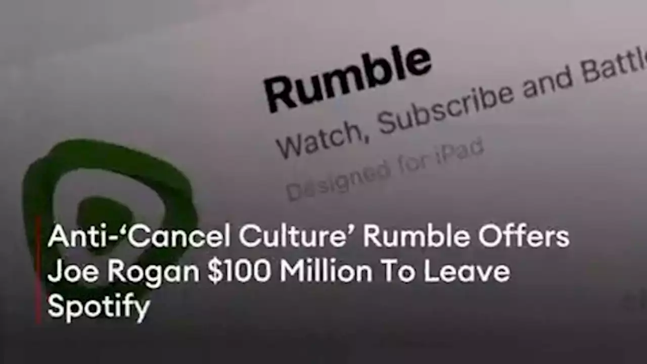 Anti-‘Cancel Culture’ Rumble Offers Joe Rogan $100 Million To Leave Spotify