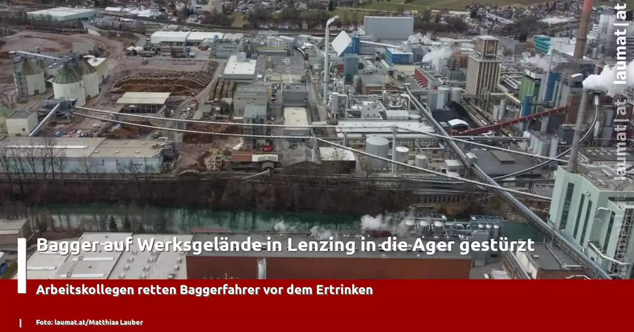Bagger auf Werksgelände in Lenzing in die Ager gestürzt | laumat|at