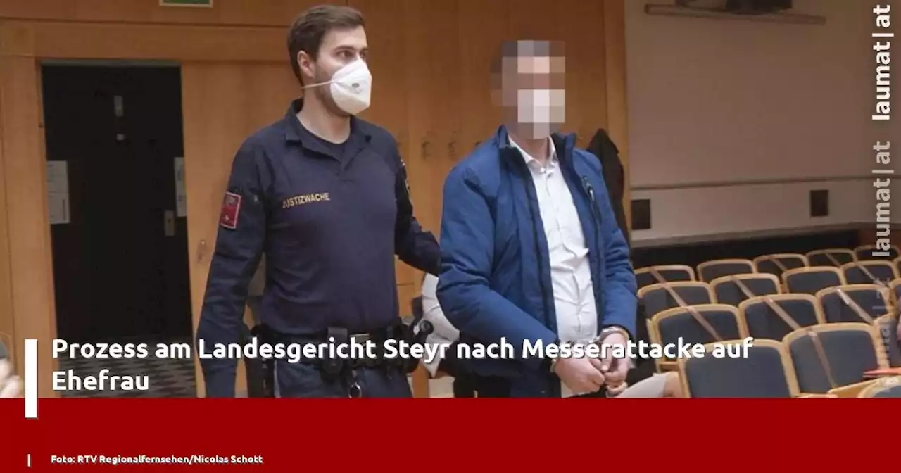 Prozess am Landesgericht Steyr nach Messerattacke auf Ehefrau | laumat|at