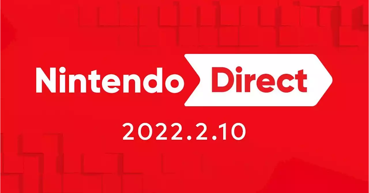 「Nintendo Direct 2022.2.10」2月10日午前7時に放送決定。2022年上半期に発売予定のNintendo Switch向けタイトル紹介 - AUTOMATON