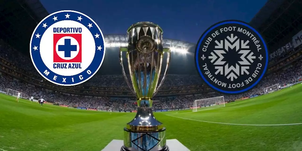 CRUZ AZUL vs MONTREAL: Hora y en qué canal ver EN VIVO, Concachampions