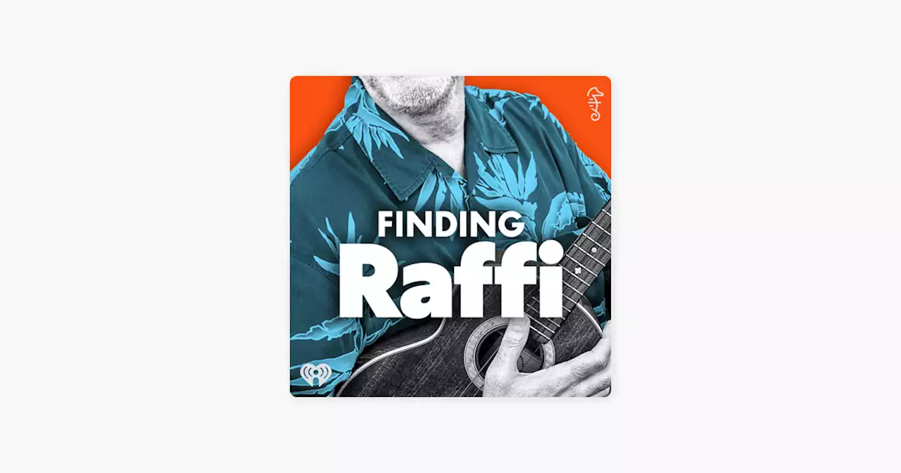 ‎Finding Raffi: Shake My Sillies Out on Apple Podcasts