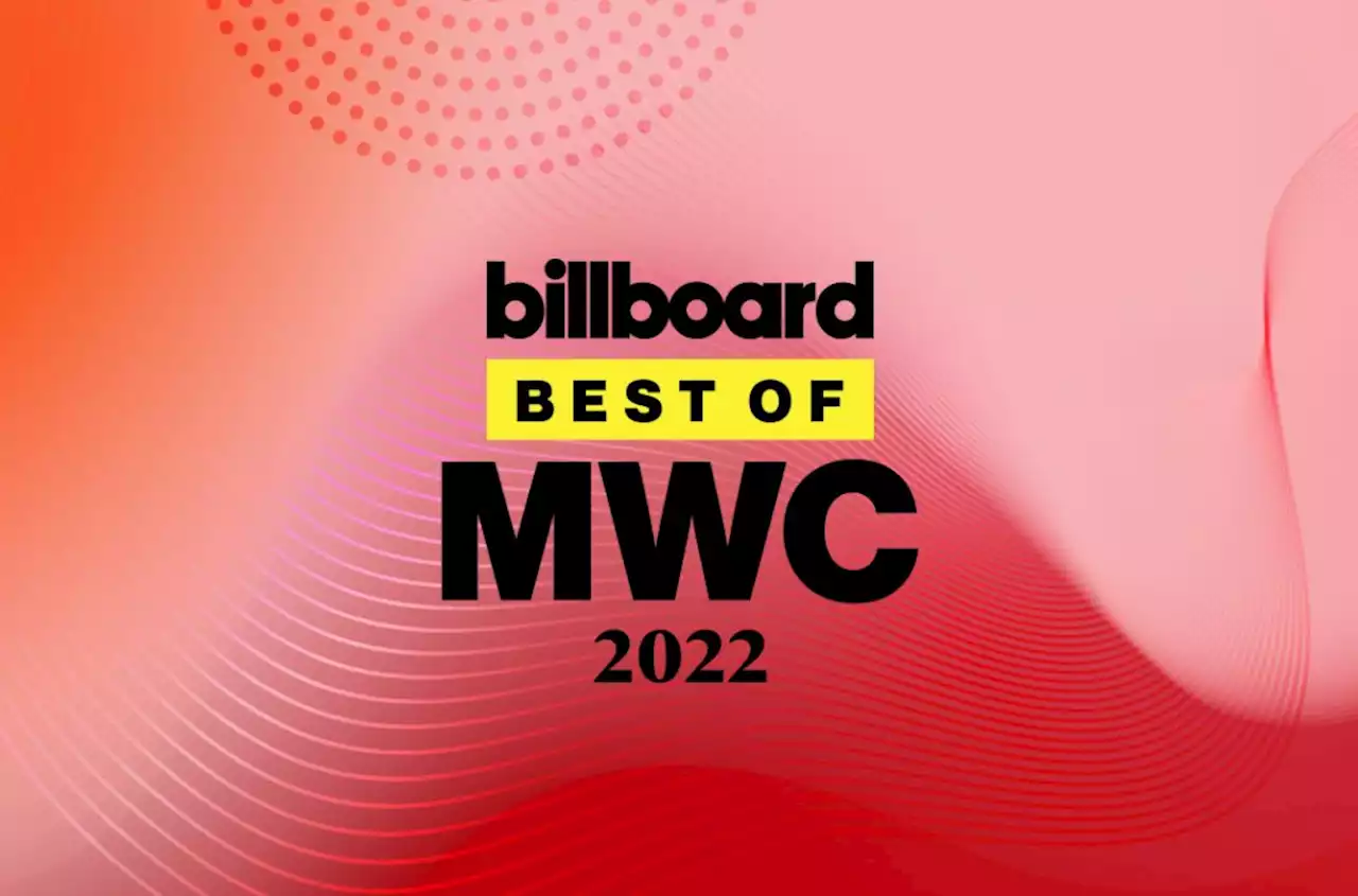 Best of MWC 2022: Billboard’s Picks for Top Mobile Technology