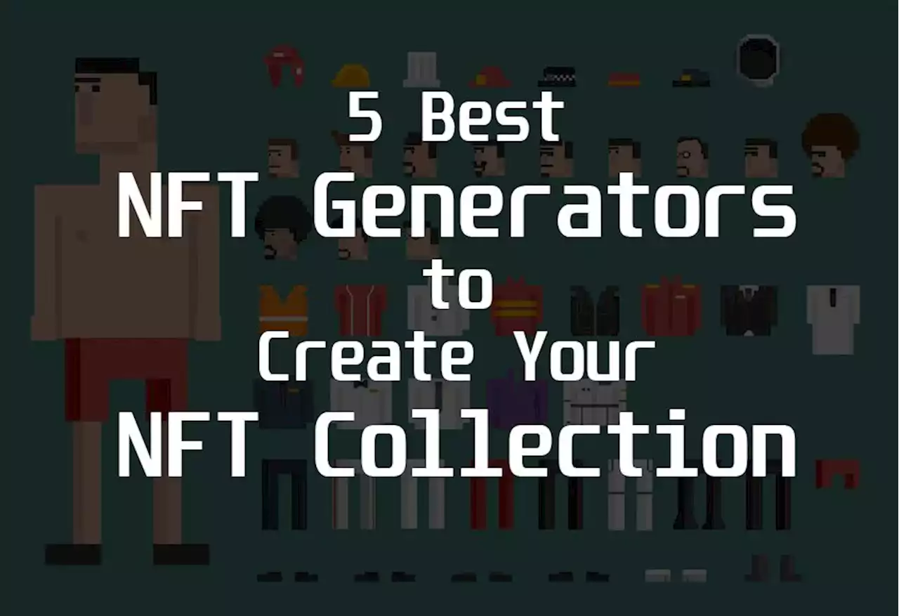 5 Best NFT Generators to Create an NFT Collection (No Code) | HackerNoon