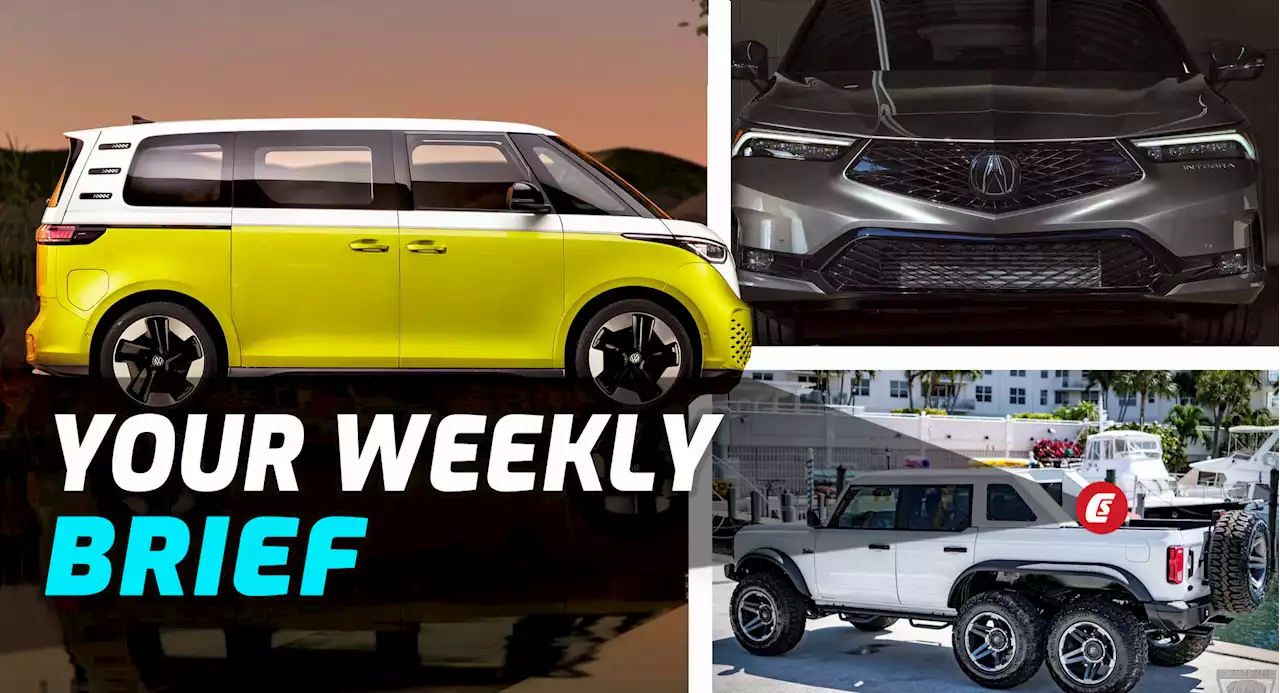 ID. Buzz Breaks Cover, 2023 Acura Integra In Production Form, And Crazy 6x6 Bronco: Your Weekly Brief | Carscoops