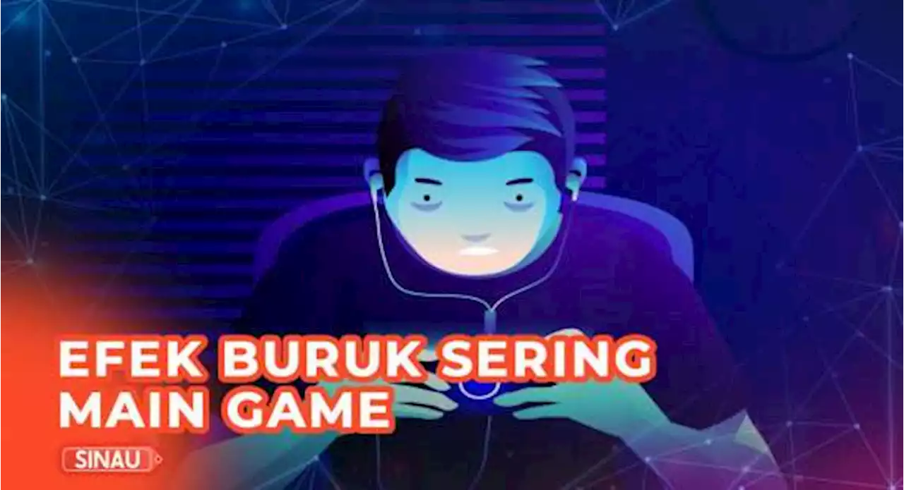 Efek Buruk Sering Main Game, Salah Satunya Jadi Makin Agresif