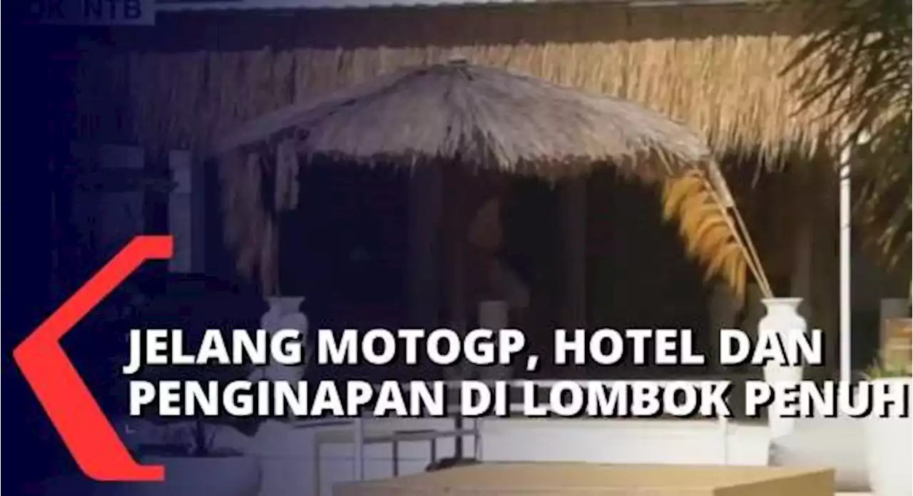 MotoGP Sepekan Lagi, Hotel & Penginapan di Lombok Sudah Penuh Dipesan Calon Penonton MotoGP!