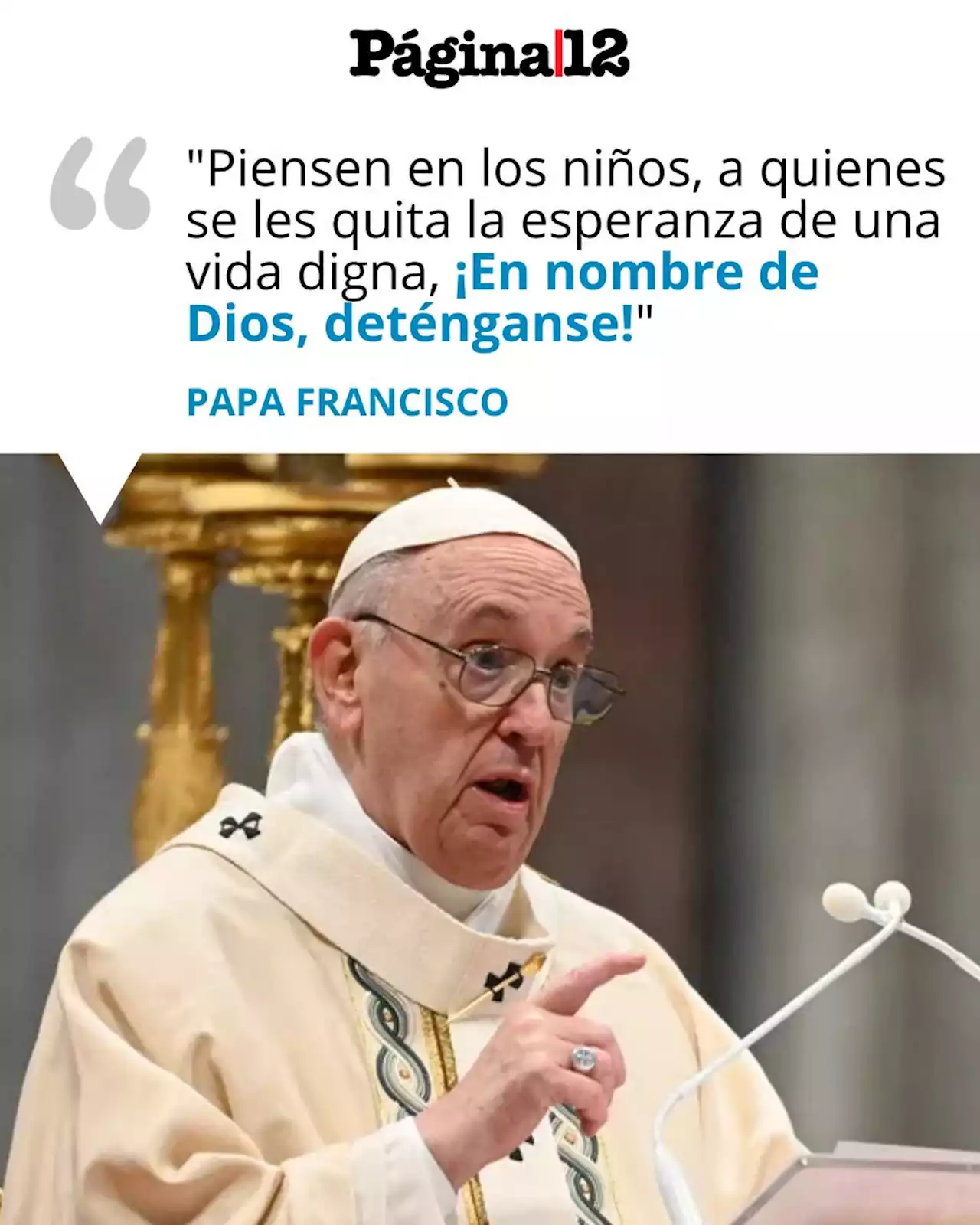 El Papa llamó a un cese del fuego en Ucrania | '¡En nombre de Dios, deténganse!', escribió Francisco en Twitter