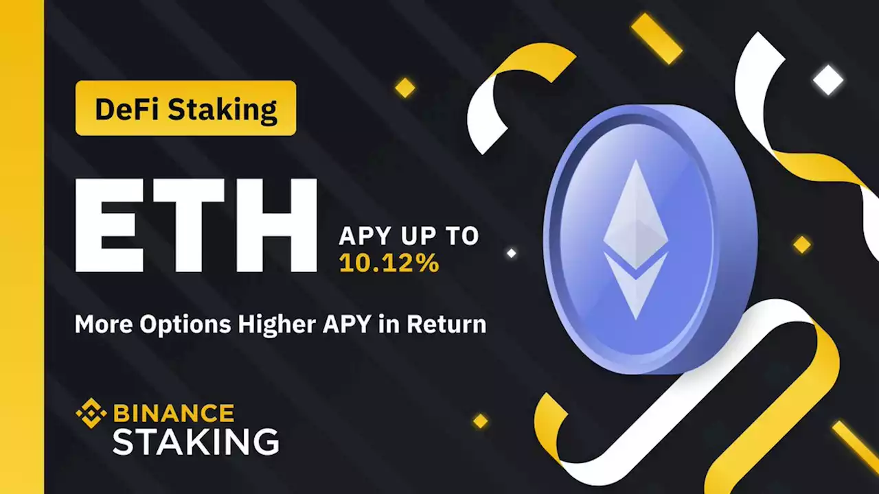 Binance DeFi Staking Launches ETH High-Yield Activity with Up to 10.12% APY | Binance Support