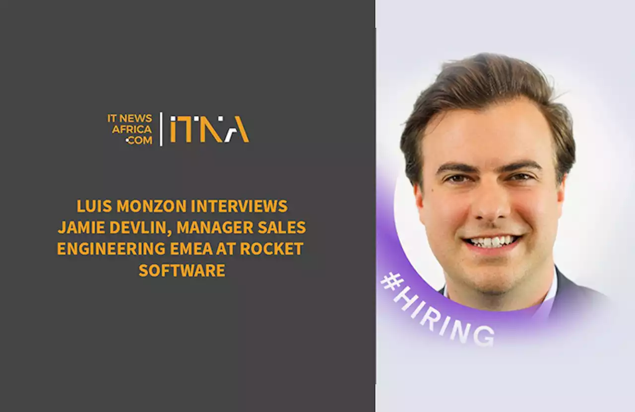 Talking Hyper Automation with Rocket's Jamie Devlin: ITNA Digital Innovation Podcast Special Episode: - IT News Africa - Up to date technology news, IT news, Digital news, Telecom news, Mobile news, Gadgets news, Analysis and Reports