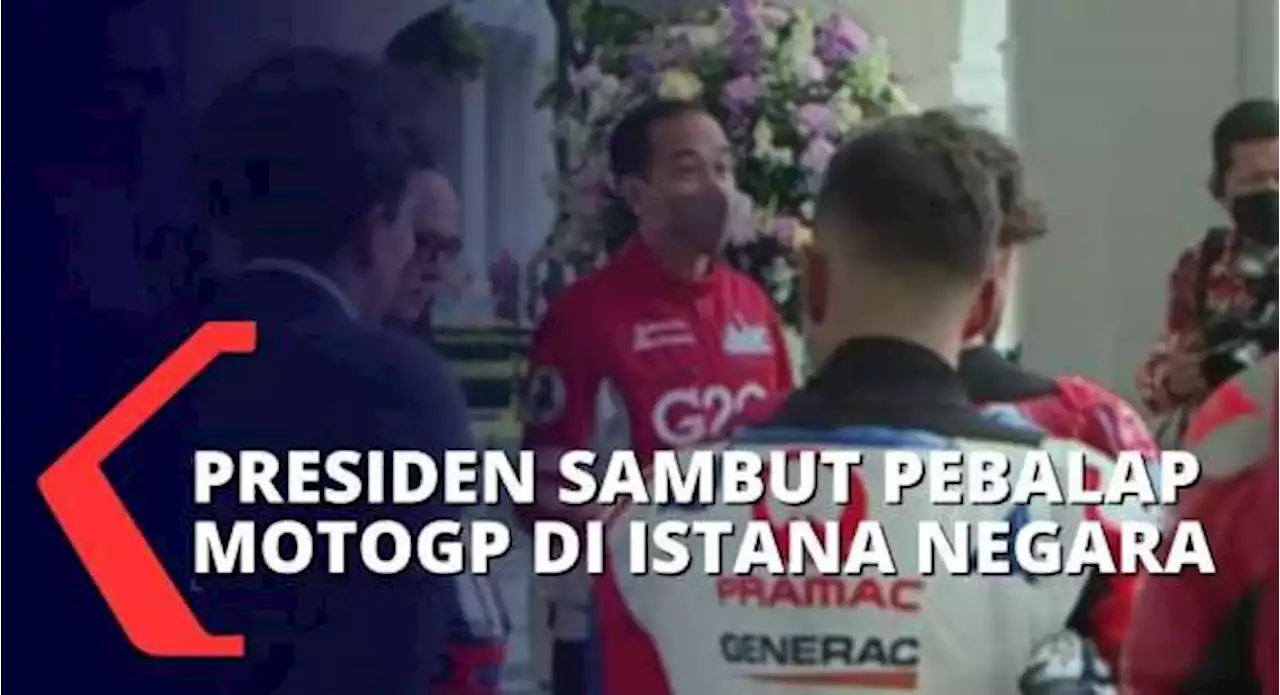 Tiba di Istana Merdeka, Presiden Jokowi Sambut Hangat Para Pebalap MotoGP