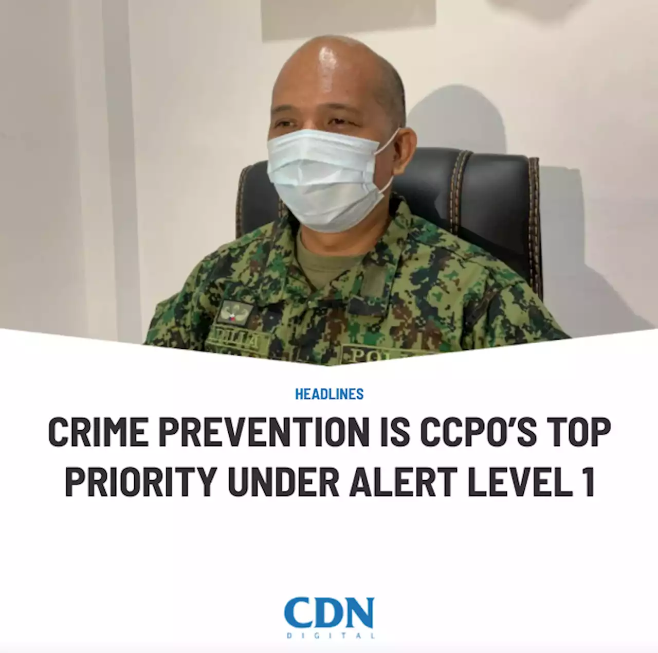 Crime prevention is CCPO’s top priority under Alert Level 1