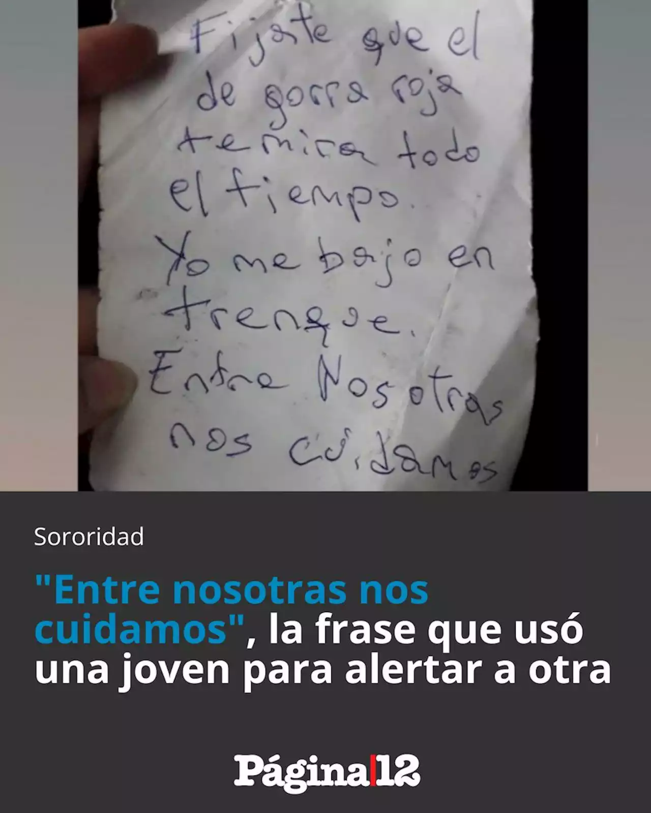 'Entre nosotras nos cuidamos', la frase que usó una joven para alertar a otra