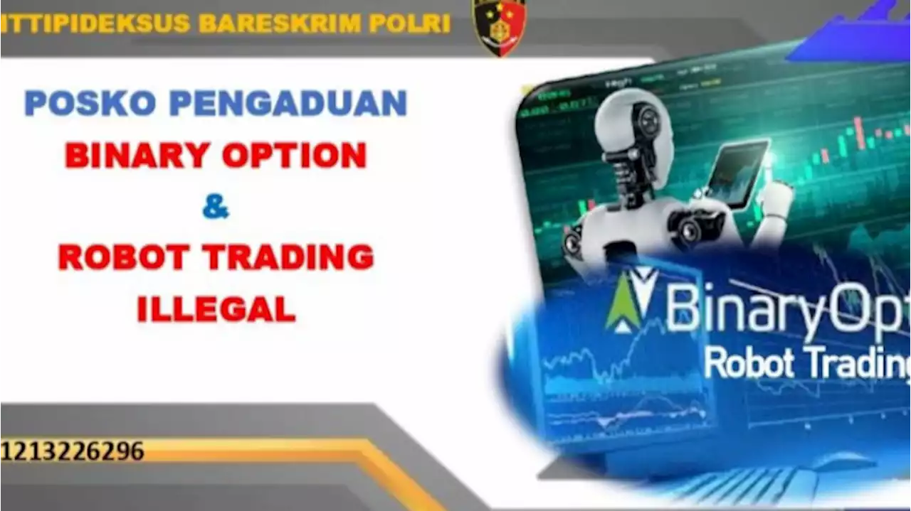 Polri Buka Layanan Pengaduan Kasus Robot Trading dan Binary Option