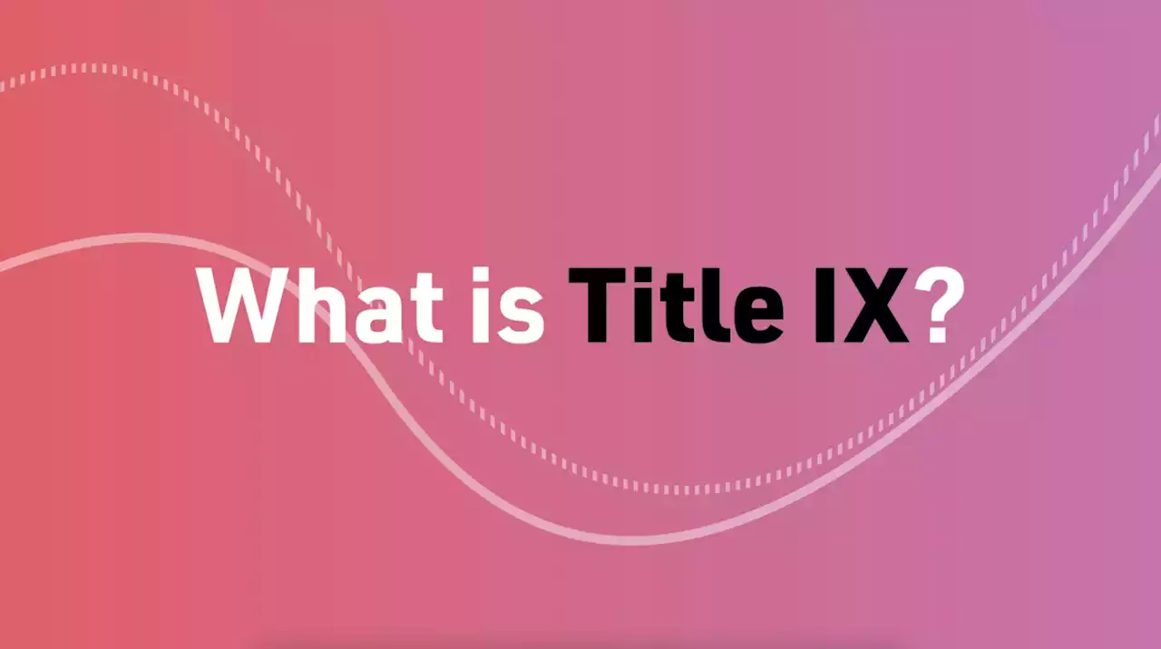 Title IX: Explaining the landmark civil rights law