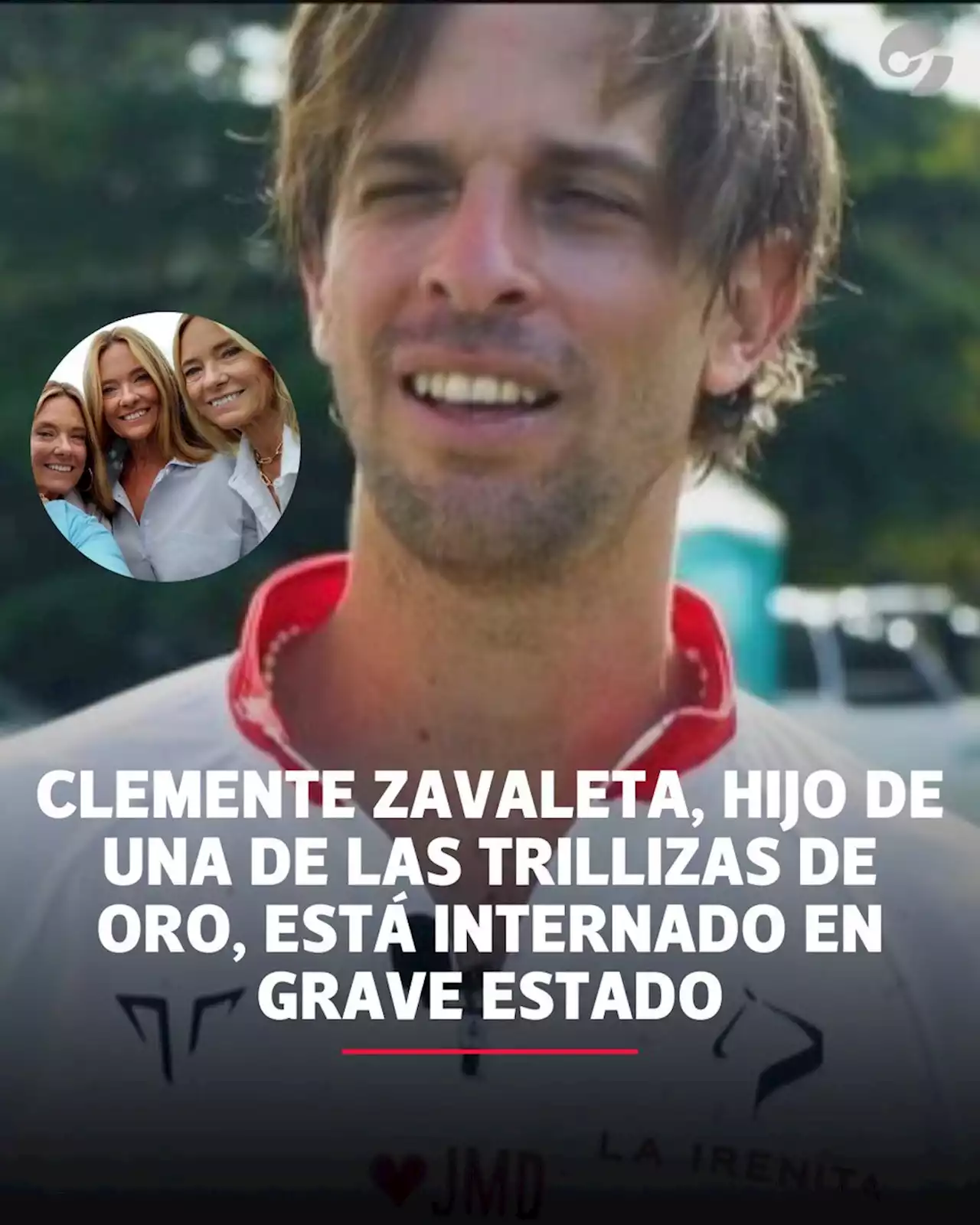 El polista Clemente Zavaleta, hijo de una de las Trillizas de Oro, está internado en grave estado tras sufrir una dura caída mientras jugaba en Estados Unidos