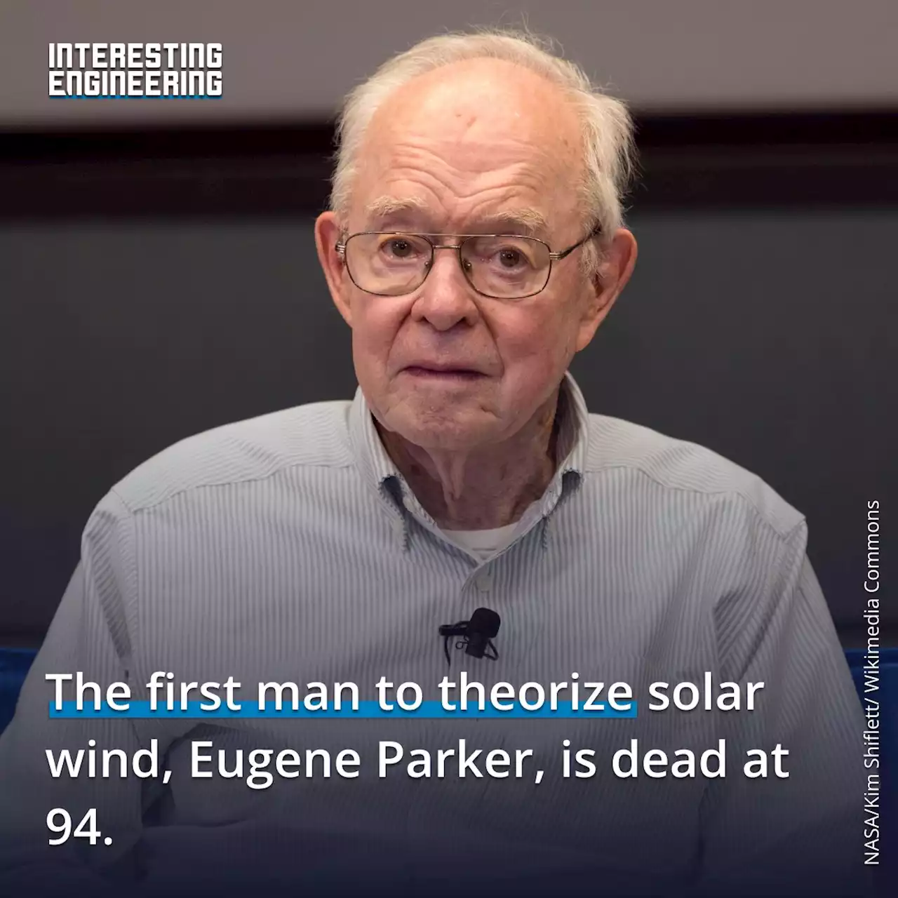 The first man to theorize solar wind, Eugene Parker, is dead at 94