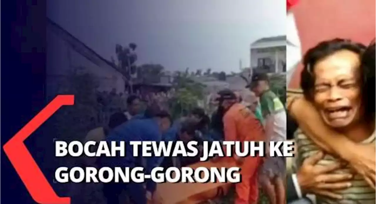 Isak Tangis Keluarga saat Jenazah Bocah Tewas Jatuh ke Gorong-Gorong Ditemukan