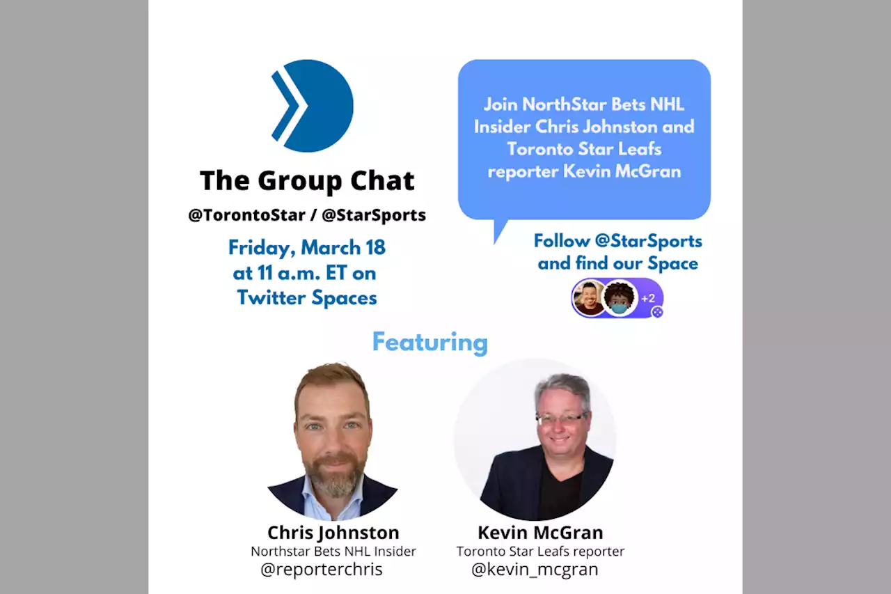 NHL trade deadline preview: Join Chris Johnston and Kevin McGran on Twitter Spaces Friday at 11 a.m. ET