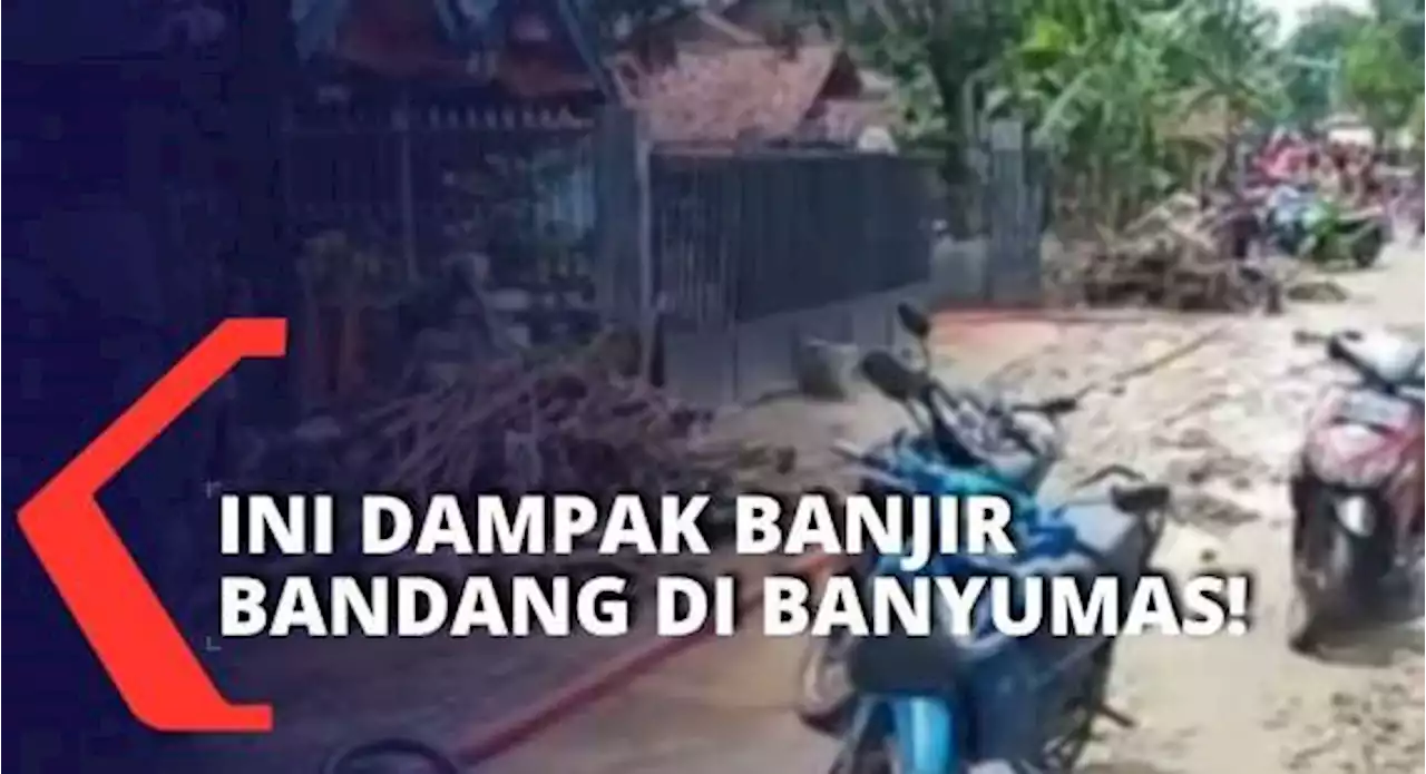 60 Rumah dan 1 Sekolah Terdampak Banjir Bandang di Banyumas Jateng, Kerusakan Tak Terhindarkan