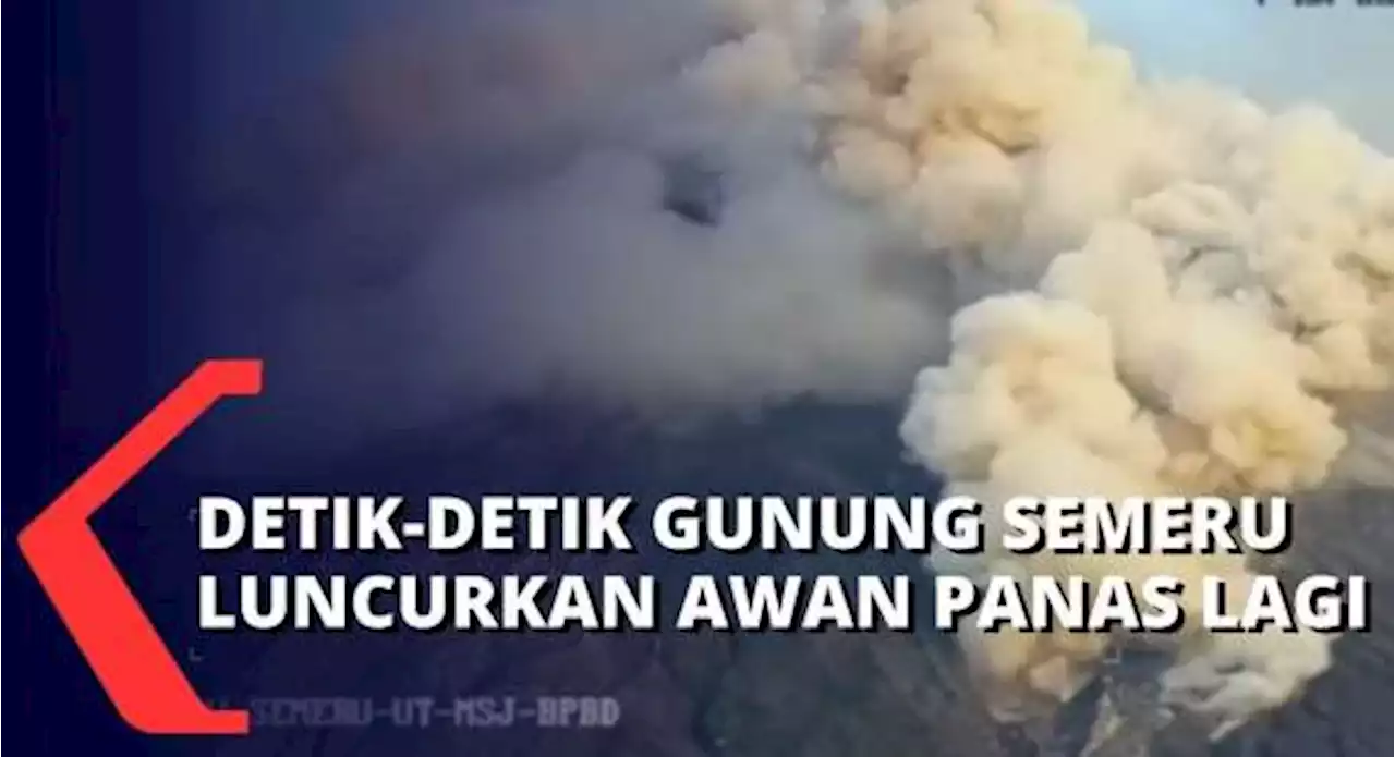 Berstatus Siaga! Gunung Semeru Erupsi Lagi, Muntahkan Awan Panas Guguran Sejauh 3,5 Km