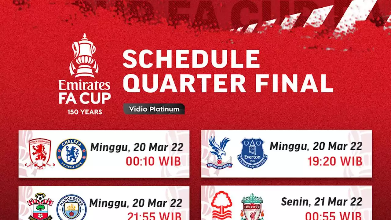 Dapatkan Link Live Streaming Perempat Final FA Cup di Vidio