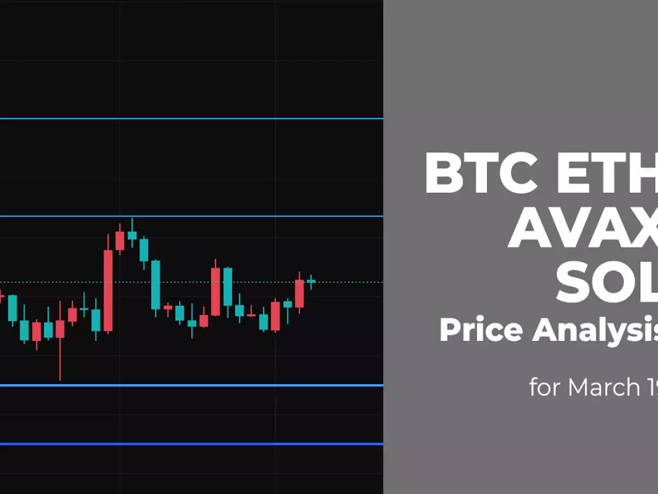 BTC, ETH, AVAX and SOL Price Analysis for March 19