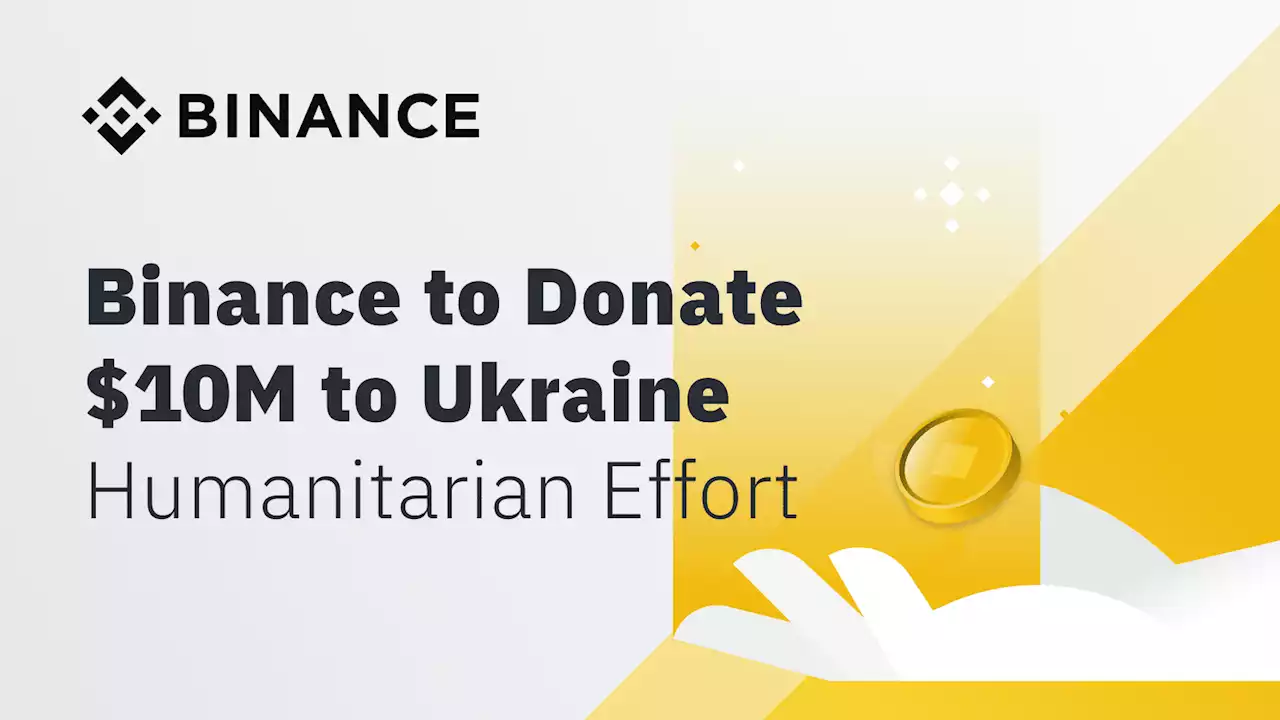 BINANCE TO DONATE US$10 MILLION TO UKRAINE HUMANITARIAN EFFORT | Binance Blog