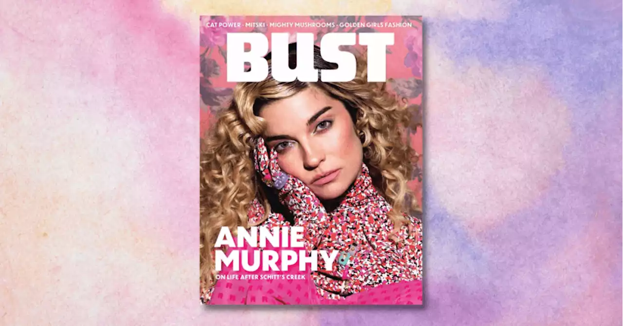 Schitt's Creek's Annie Murphy is BUST's Spring 2022 Cover Star. Issue Out Today!