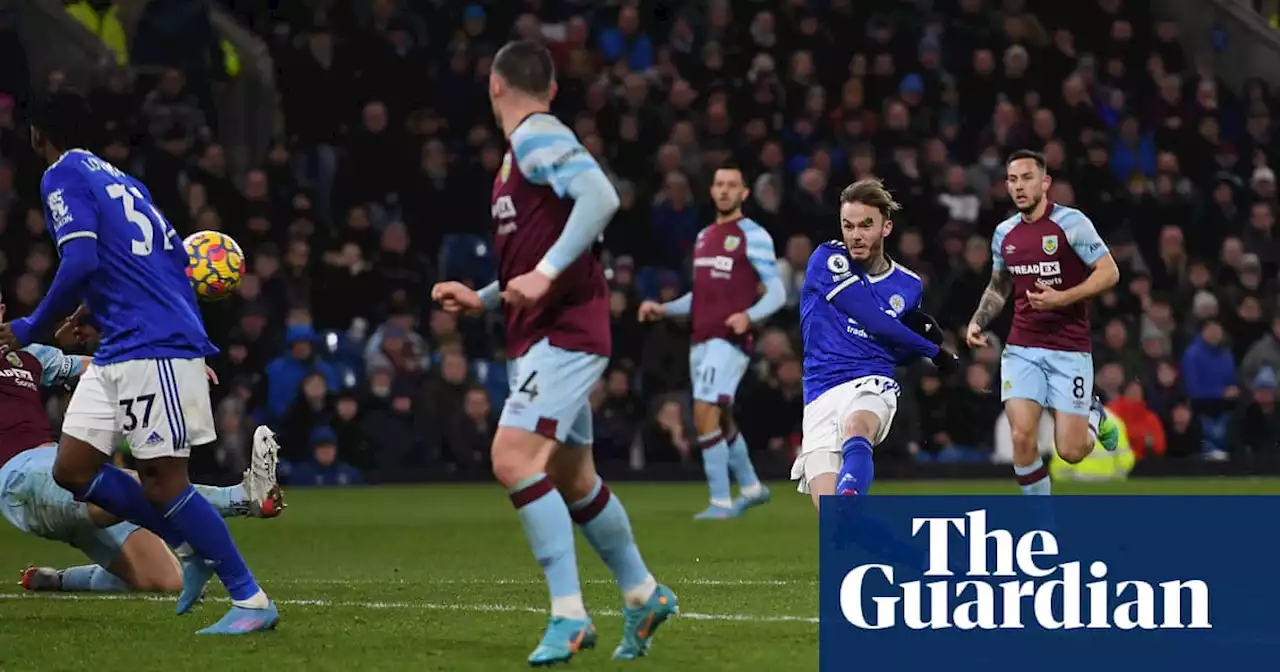 Leicester’s James Maddison and Jamie Vardy keep Burnley in bottom three