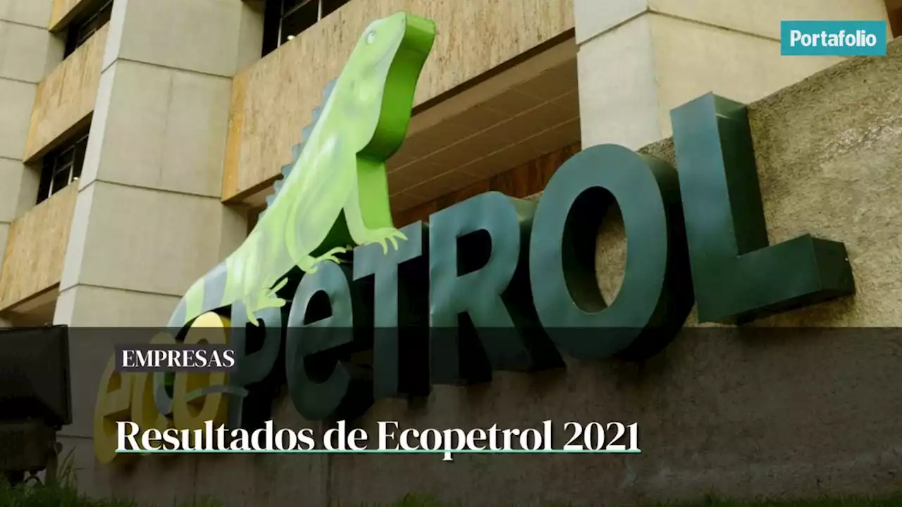 Ecopetrol ganó 16,7 billones de pesos en el 2021