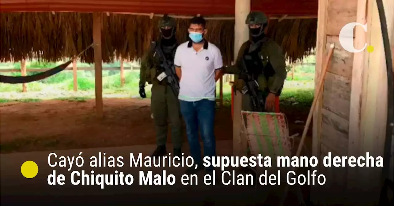 Cayó alias Mauricio, supuesta mano derecha de Chiquito Malo en el Clan del Golfo