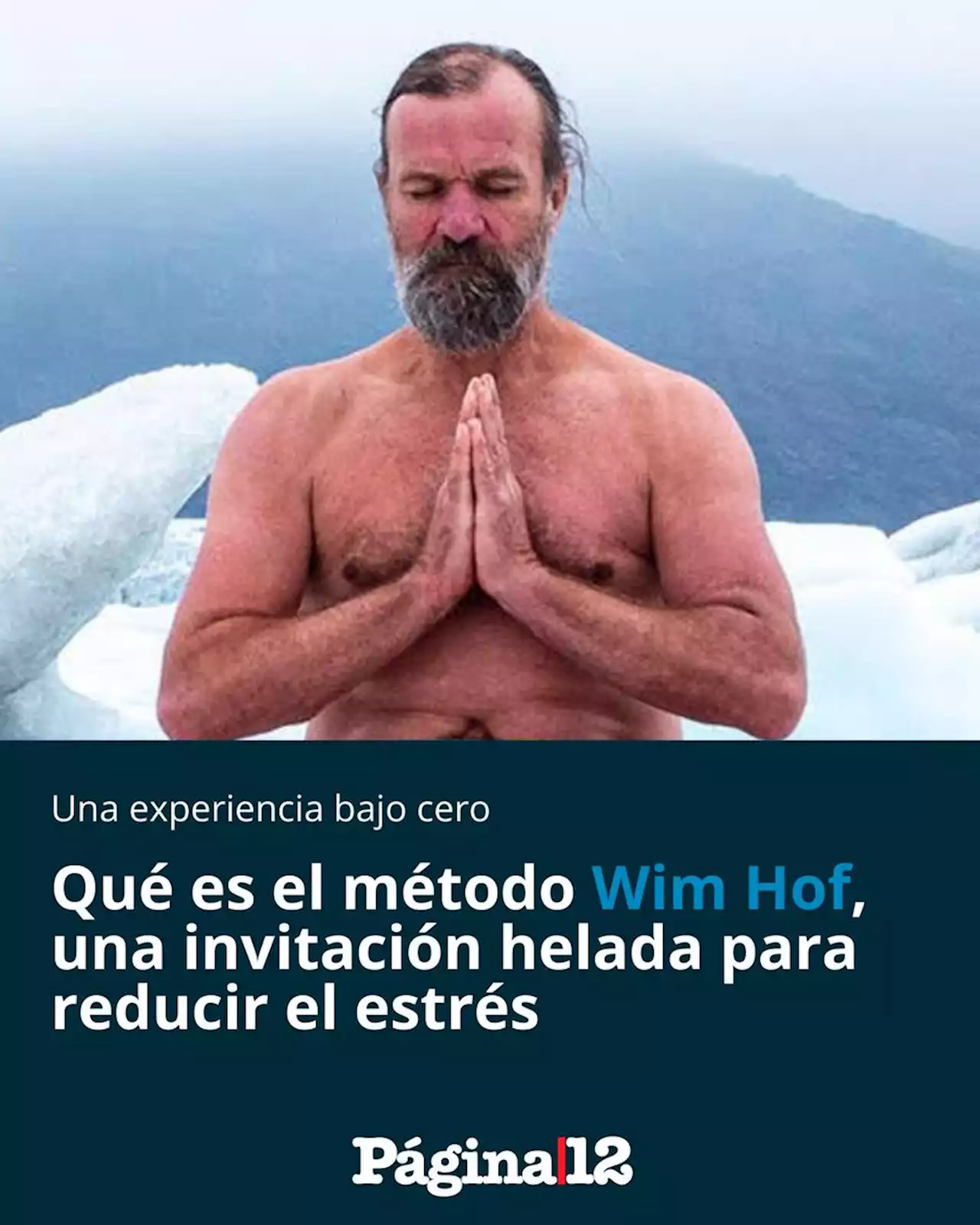 El método Wim Hof, una invitación helada para reducir el estrés - El Planeta Urbano