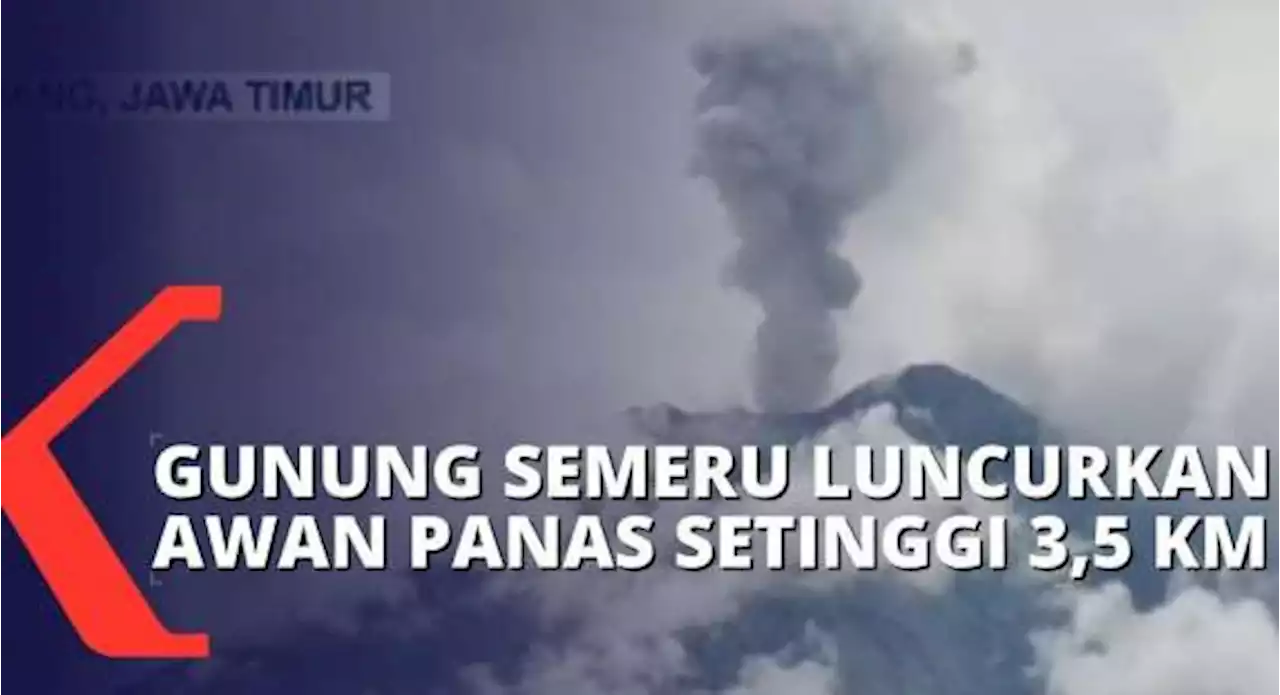 Gunung Semeru Kembali Luncurkan Awan Panas, Kali Ini Berlangsung Selama 180 Detik!