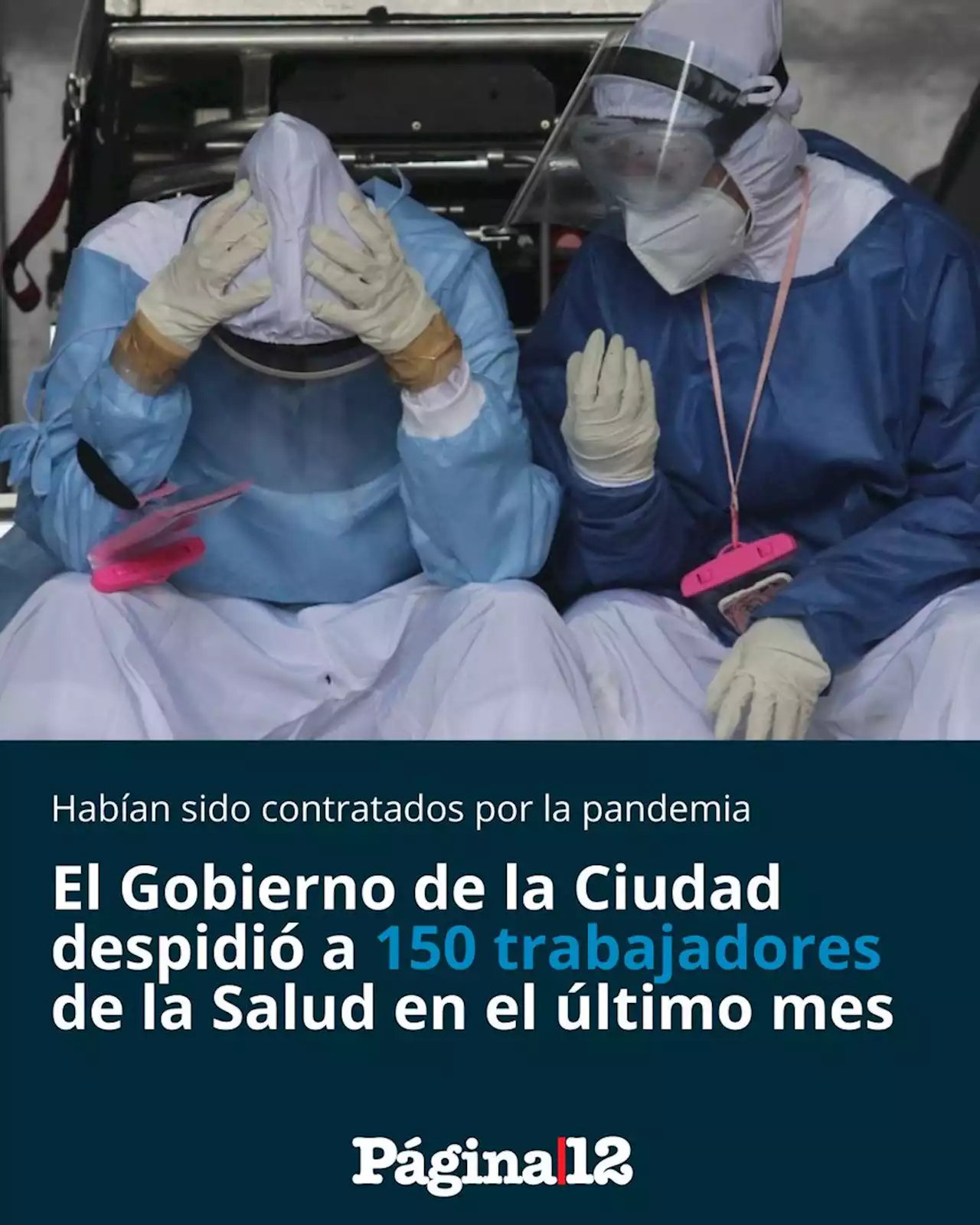 El Gobierno de la Ciudad despidió a 150 trabajadores de la Salud en el último mes | Habían sido contratados por la pandemia de covid-19