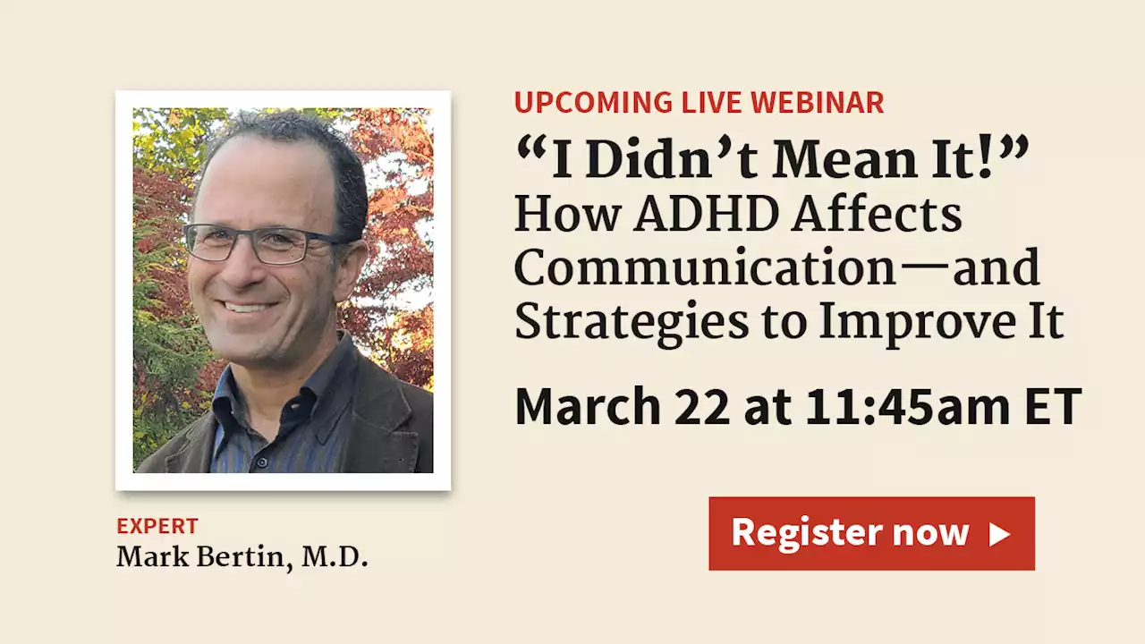 Live Webinar on March 22: “I Didn’t Mean It!” How ADHD Affects Communication — and Strategies to Improve It