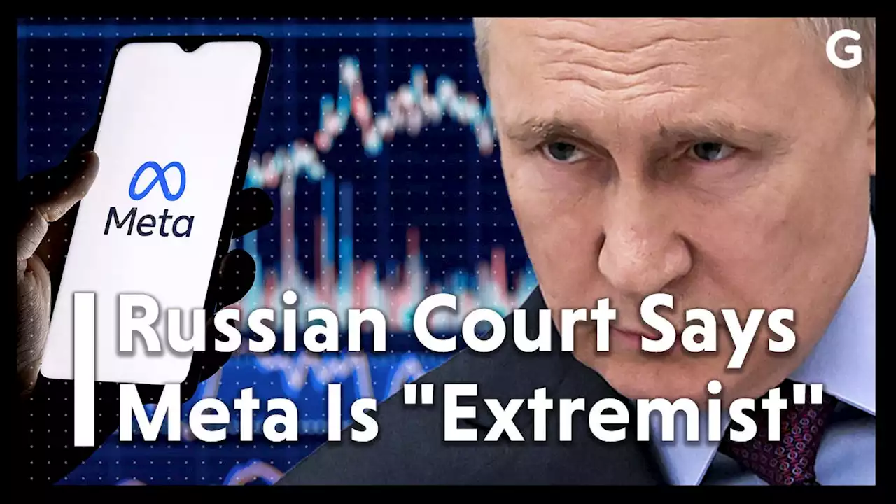 Russian Court Says Meta Is 'Extremist Organization'