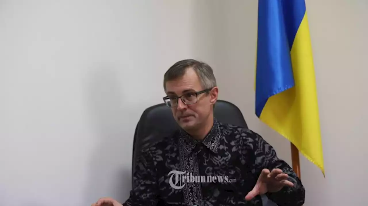 Dubes Ukraina untuk RI: Selamat HUT ke-12 Tribunnews, Teruslah Berjuang Melawan Propaganda - Tribunnews.com