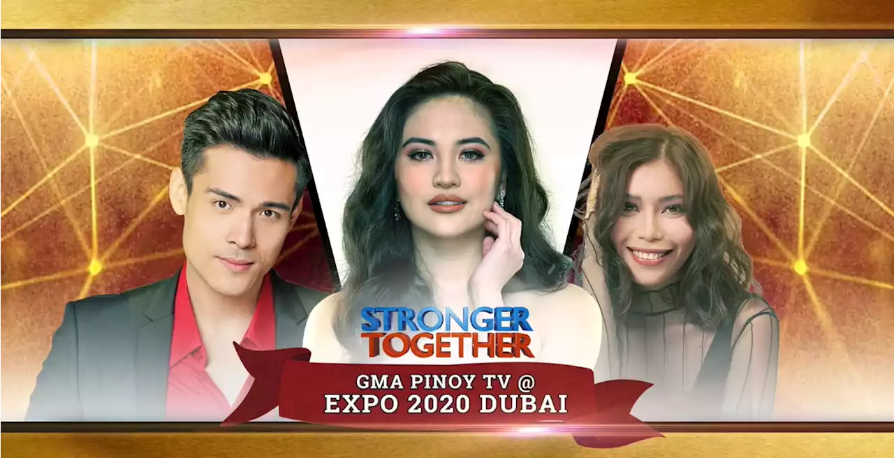 Julie Anne San Jose, Jessica Villarubin, Xian Lim to perform in GMA Pinoy TV's Expo 2020 Dubai event