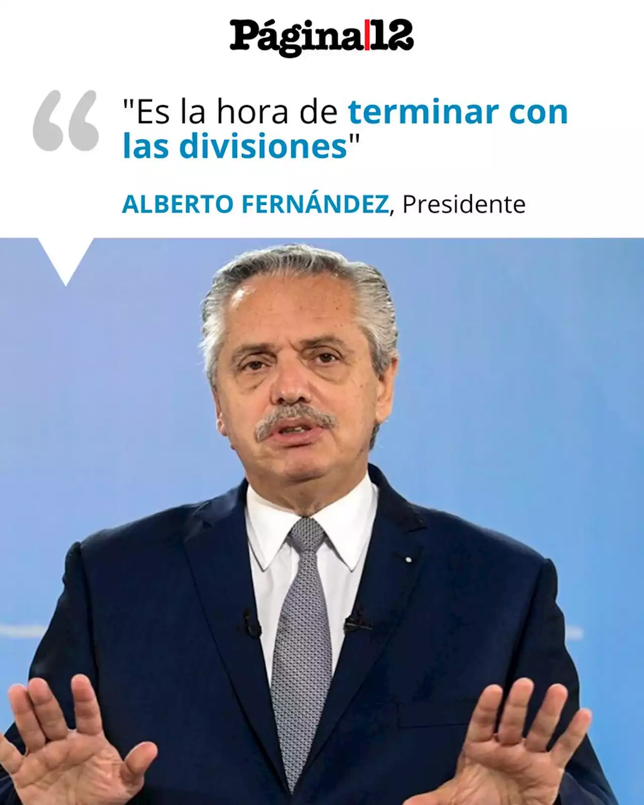 Con guiños a CFK, Alberto Fernández lanzó un nuevo llamado a la unidad | 'Es la hora de terminar con las divisiones'