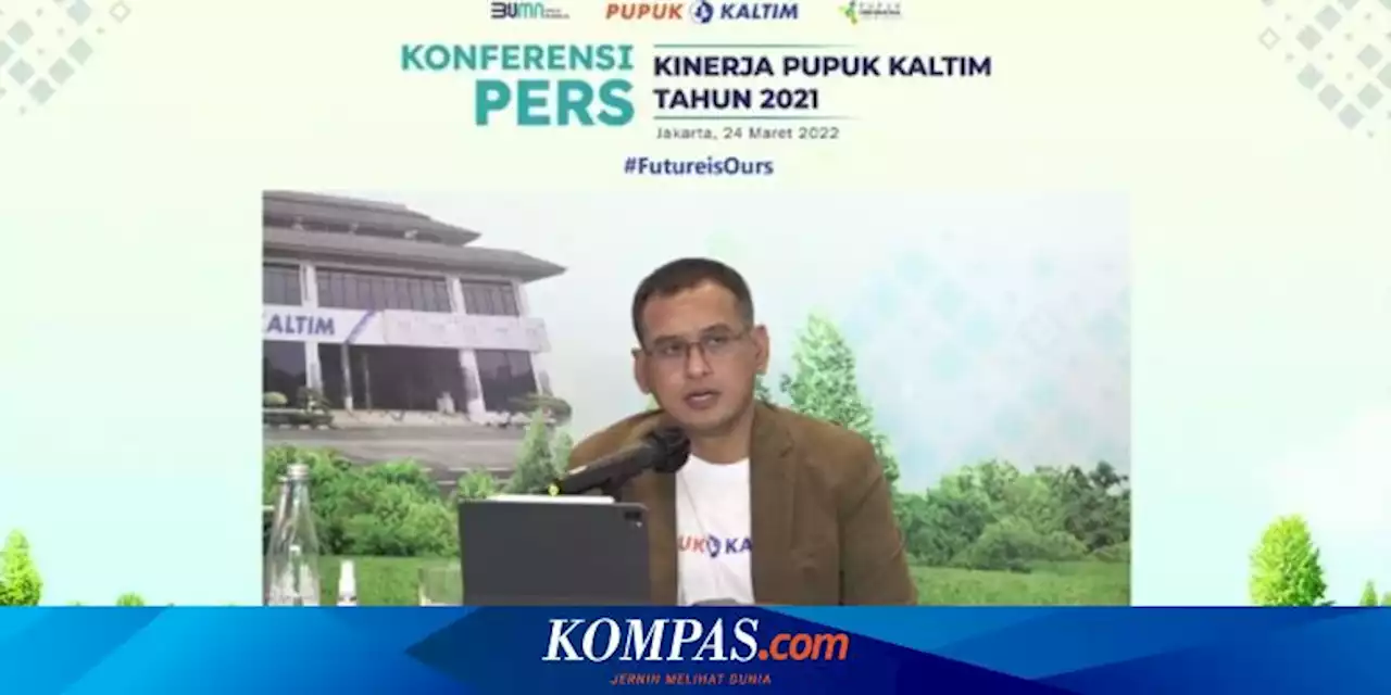 Pupuk Kaltim Catat Rekor Baru, Laba Tembus Rp 6,17 Triliun Sepanjang 2021