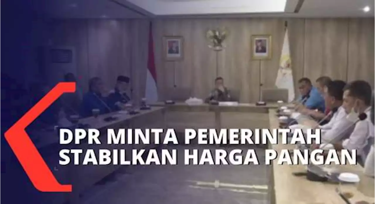 DPR Minta Pemerintah Turun Tangan Stabilkan Harga Pangan Jelang Bulan Ramadhan