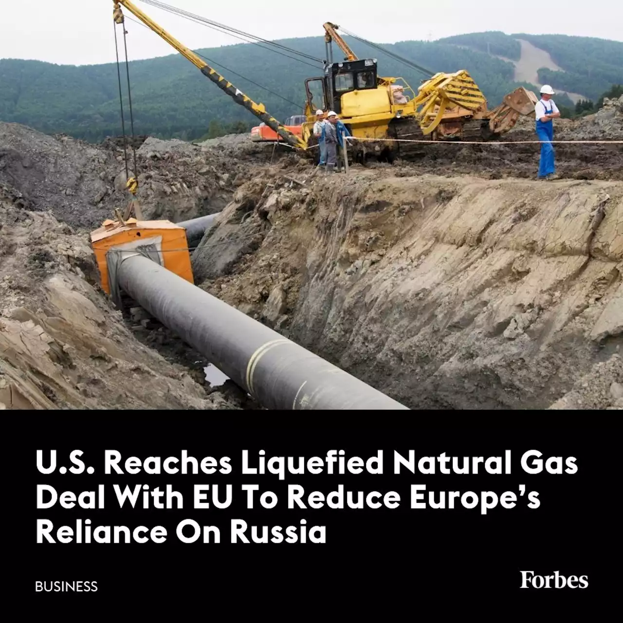 U.S. Reaches Liquefied Natural Gas Deal With EU To Reduce Europe’s Reliance On Russia