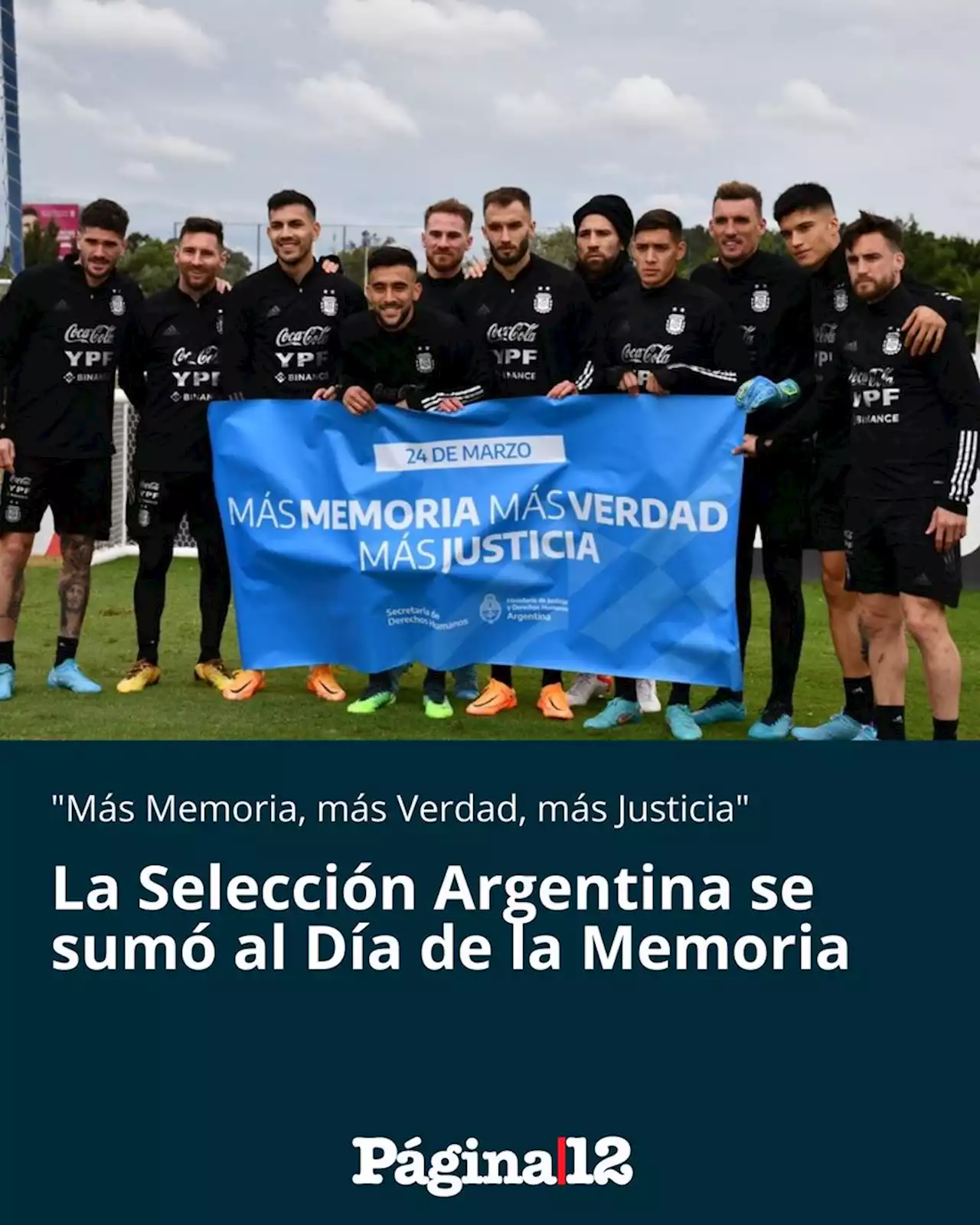 La Selección Argentina se sumó al Día de la Memoria | 'Más Memoria, más Verdad, más Justicia', el pedido de Messi, Scaloni, De Paul y compañía