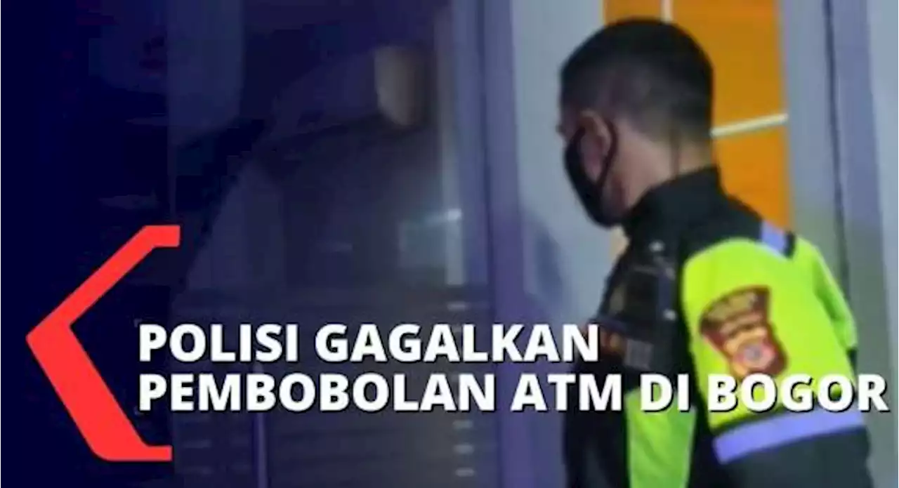 Kepergok Saat Lakukan Aksinya, Kawanan Pembobolan ATM Kabur Saat Mengetahui Kedatangan Polisi