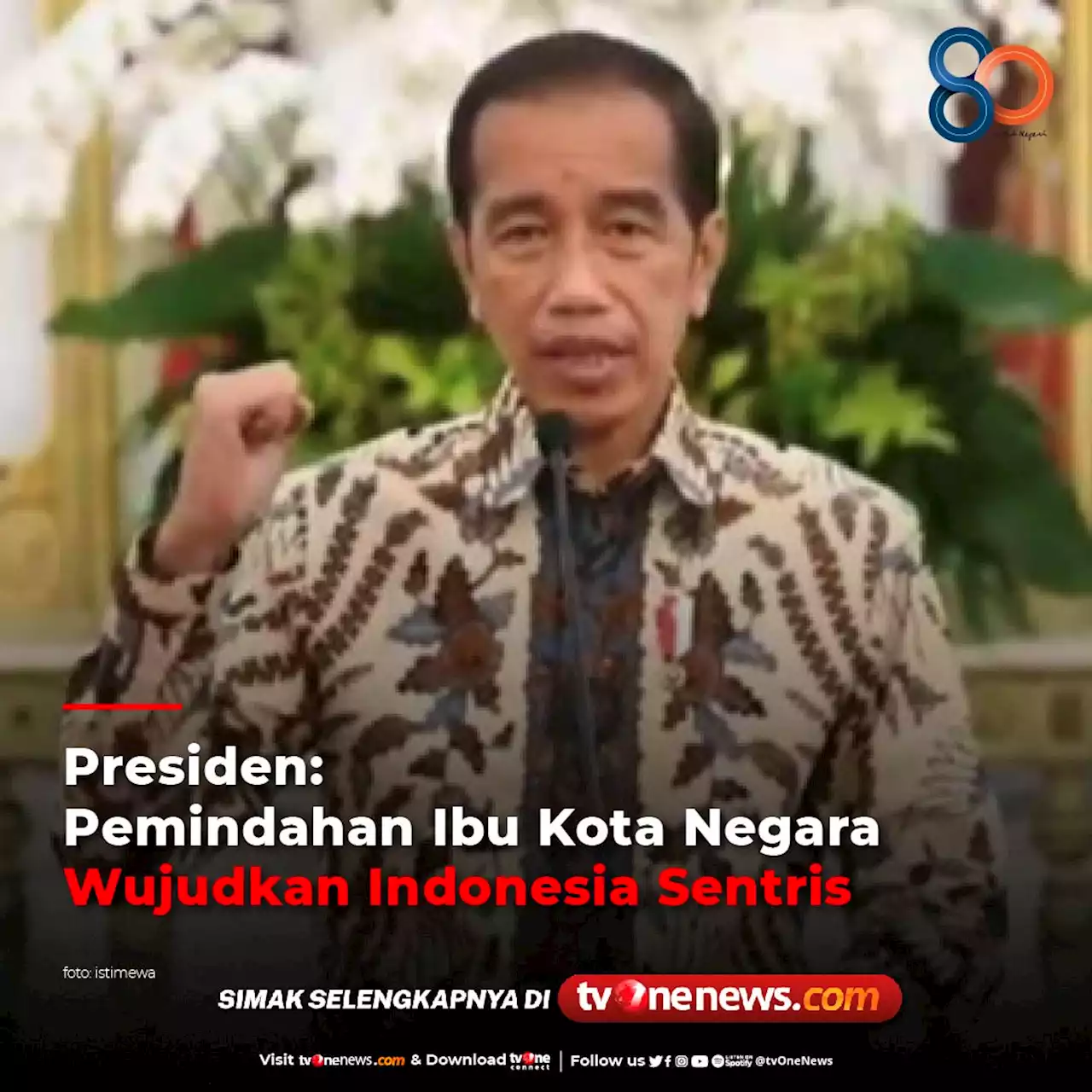 Presiden: Pemindahan Ibu Kota Negara Wujudkan Indonesia Sentris