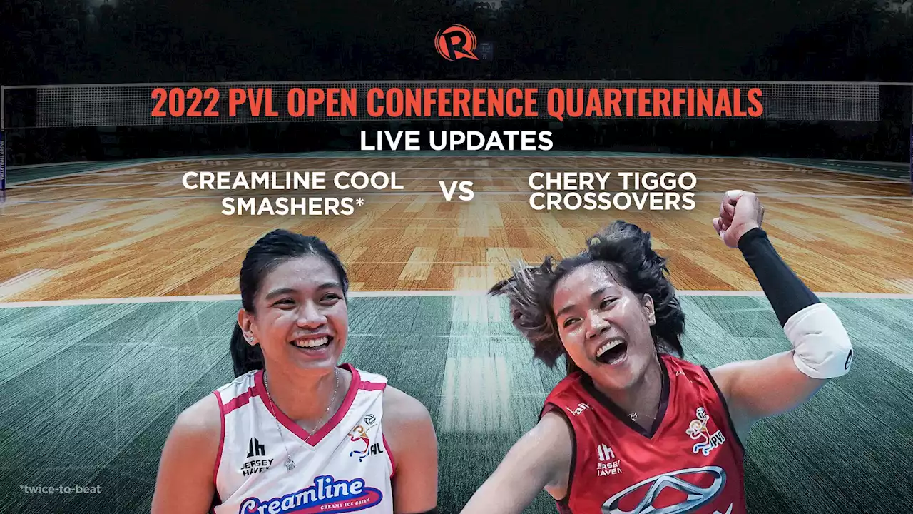 LIVE UPDATES: Creamline vs Chery Tiggo – PVL Open Conference Quarterfinals 2022