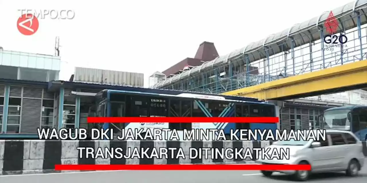 Wagub DKI Jakarta Minta Kenyamanan Transjakarta Ditingkatkan