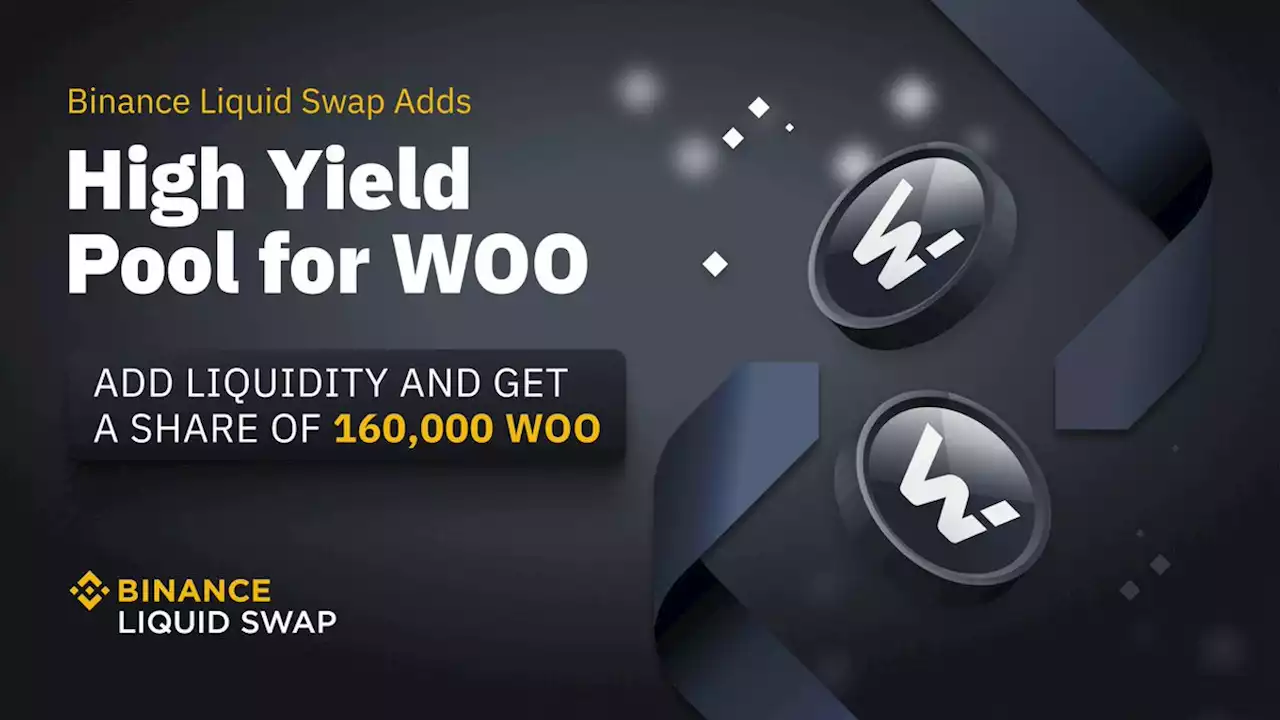 Binance Liquid Swap Adds WOO, Opens Two New High-Yield Pools | Binance Support