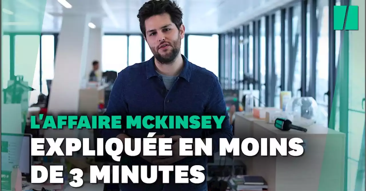 Comprendre l'affaire McKinsey en moins de 3 minutes